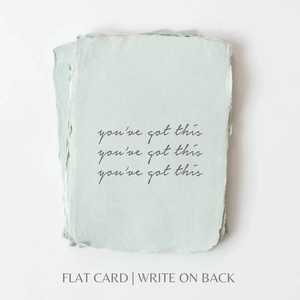 You've Got This | Encouraging Greeting Card: Flat A2 Greeting Card. Blank on Back.