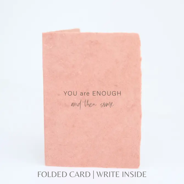 You Are Enough | Friends Encouraging Greeting Card: Flat A2 Greeting Card. Blank on Back.