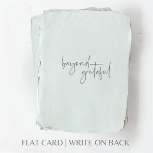 Beyond Grateful | Thank You Greeting Card: Flat A2 Greeting Card. Blank on Back.
