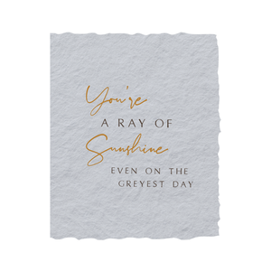 You're a ray of sunshine. | Love Friend Greeting Card: Flat A2 Greeting Card. Blank on Back.