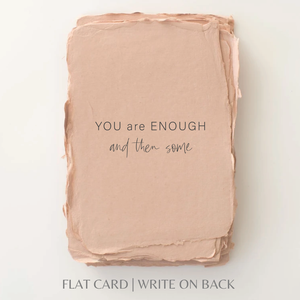 You Are Enough | Friends Encouraging Greeting Card: Flat A2 Greeting Card. Blank on Back.