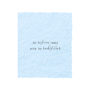 Best View Hardest Climb | Encourage Greeting  Card: Flat A2 Greeting Card. Blank on Back.