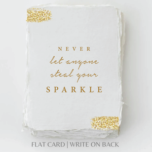 Never Let Anyone Steal Your Sparkle | Greeting Card: Flat A2 Greeting Card. Blank on Back.