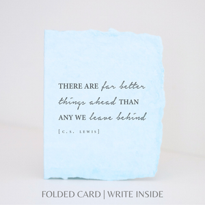 Better things ahead -C.S. Lewis | Sympathy Greeting Card: Flat A2 Greeting Card. Blank on Back.